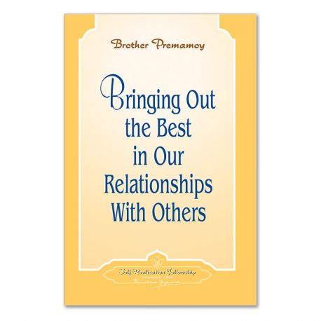 Bringing Out the Best in Our Relationship With Others